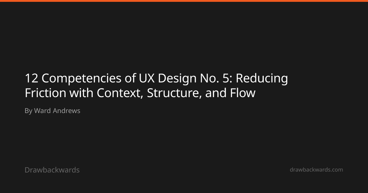 12 Competencies of UX Design No. 5: Reducing Friction with Context ...
